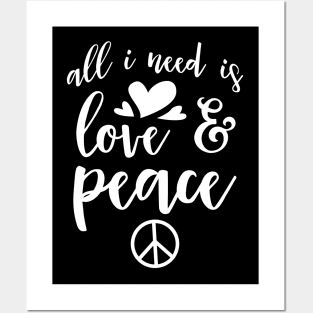 All I Need Is Love And Peace Posters and Art